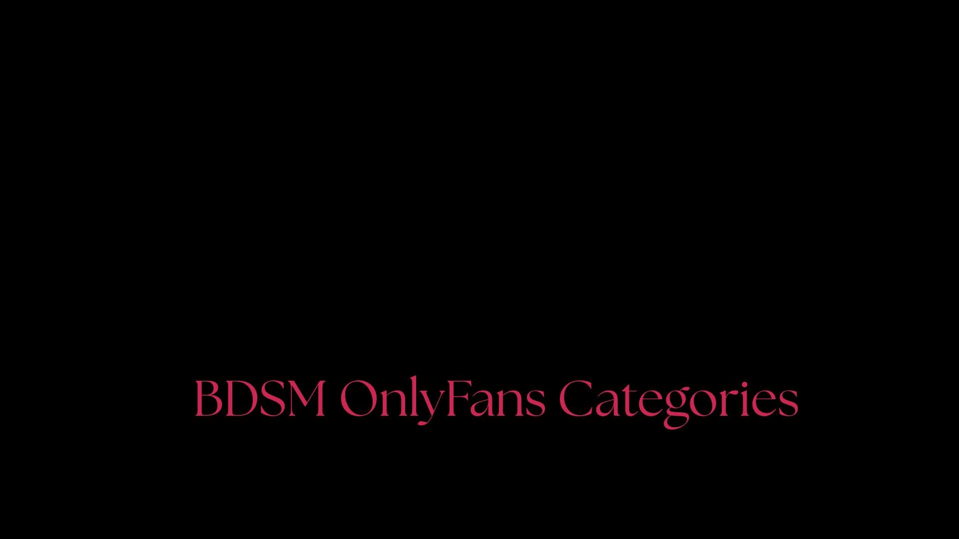 BDSM OnlyFans Categories Explained: Femdom, Findom, Latex & More