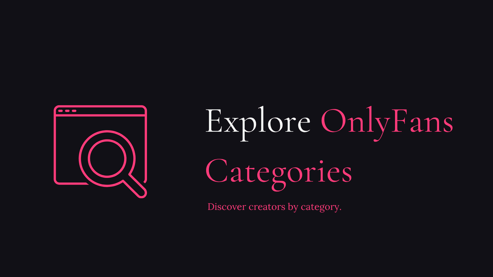 Exploring OnlyFans Categories to Find New Creators