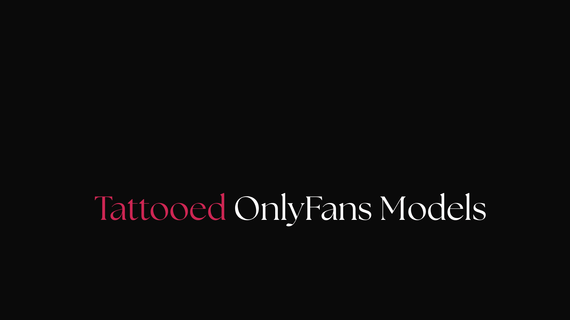 Top Tattooed OnlyFans Models Worth Discovering