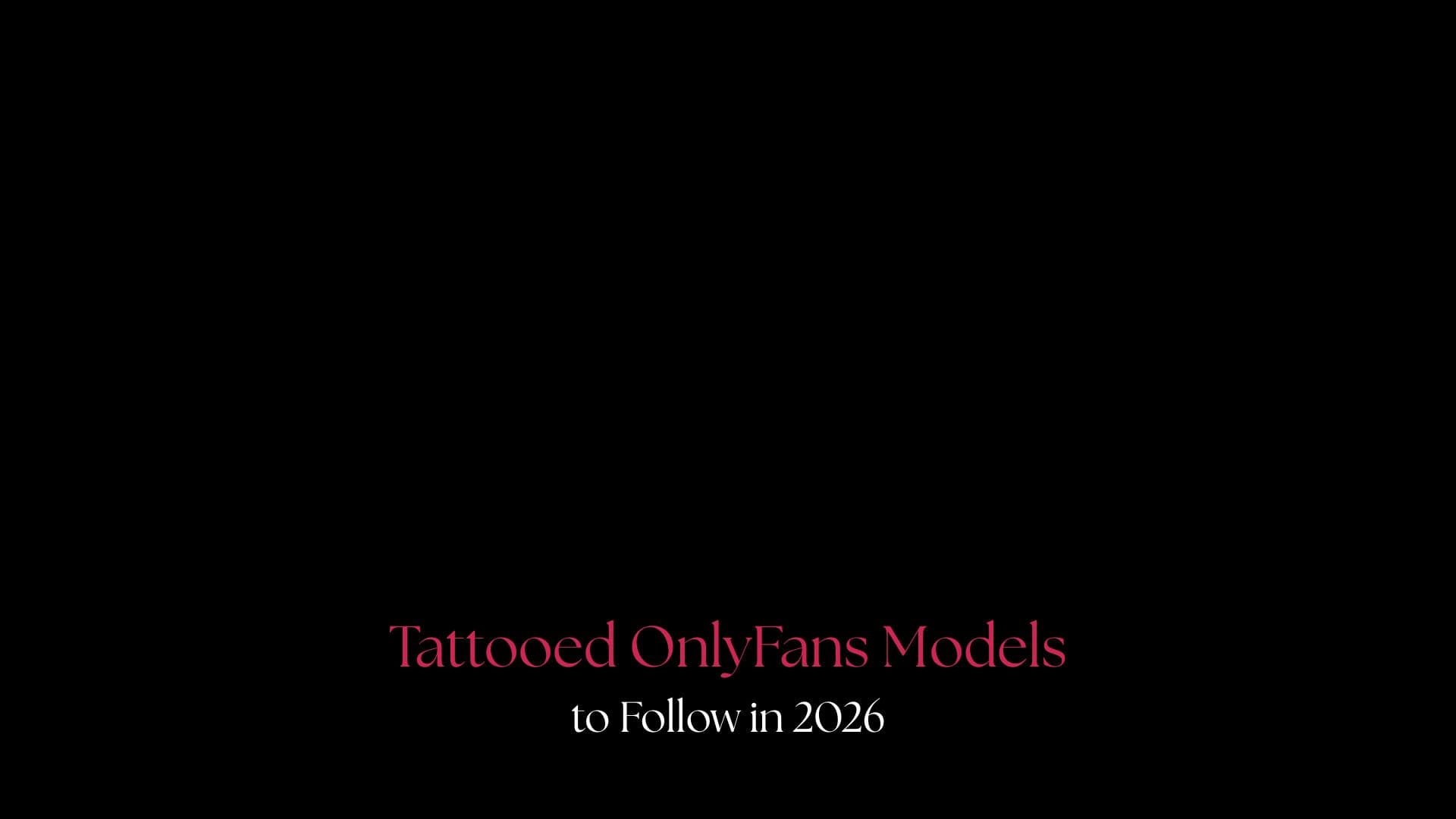 Top Tattooed OnlyFans Models to Follow in 2026